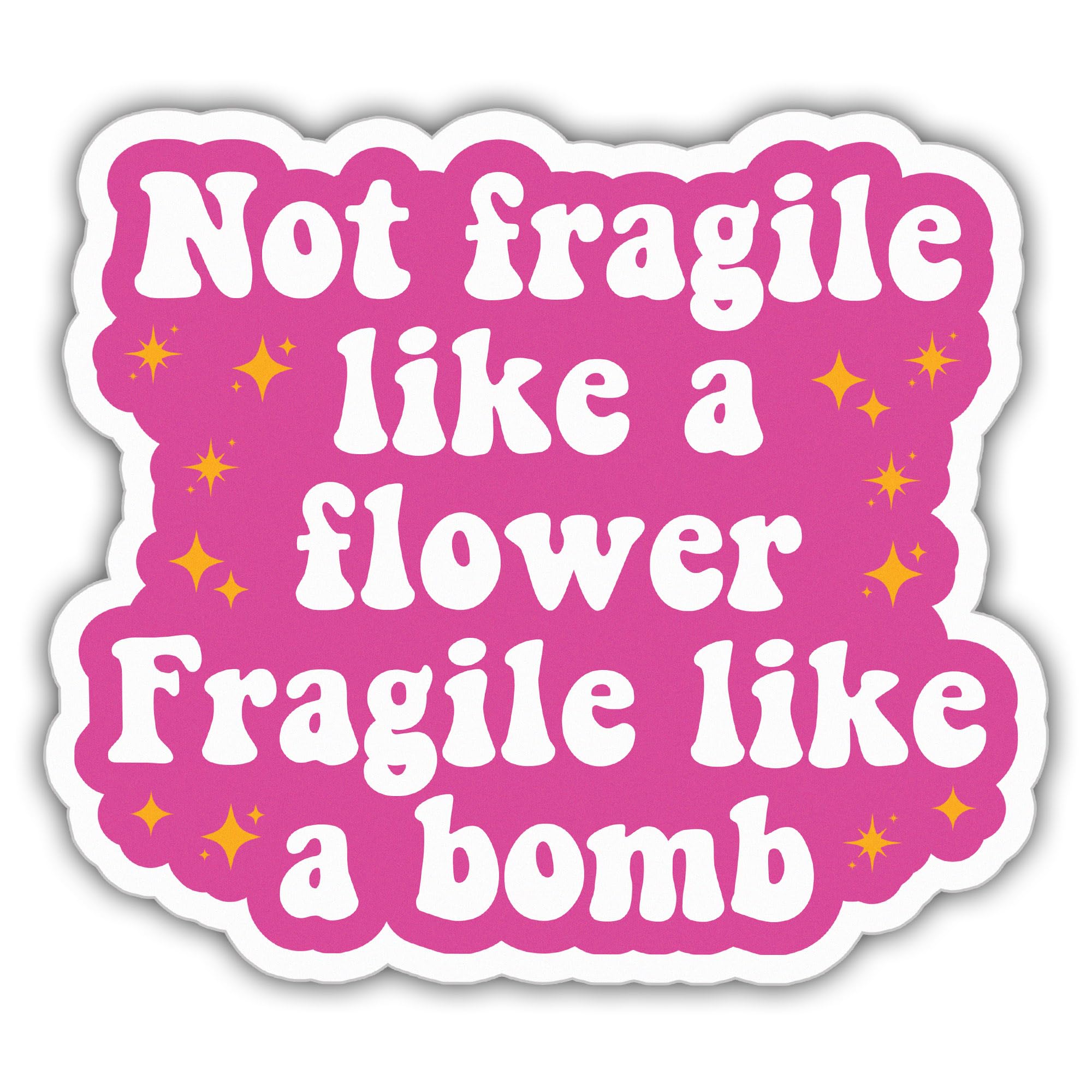 Motivational Stickers Funny Not Fragile Like A Flower Fragile Like A Bomb Colors Vinyl Stickers Weather-Resistant Sticker for Water Bottles Laptop Window Car Size 3"